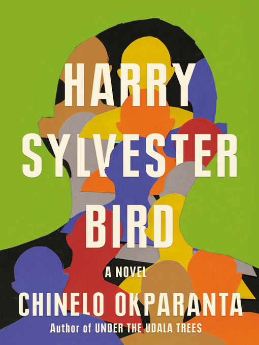Title details for Harry Sylvester Bird by Chinelo Okparanta - Available